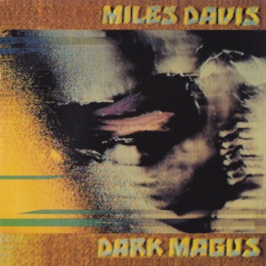 DARK MAGUS - MILES DAVIS MUSIC